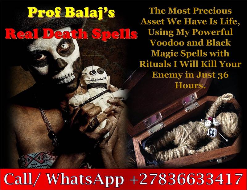 Fast and Easy Death Spells That Really Work Without Any Side Effects (WhatsApp: +27836633417)