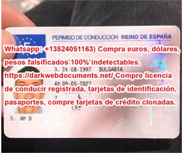 Whatsapp: +16465806302 Compre licencia de conducir, DNI, euros falsificados 100% indetectables: http