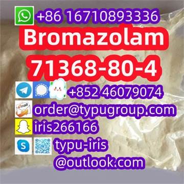 Bromazolam cas 71368-80-4 with good price 